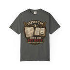Served Two - Both Got My Best Tee Shirt