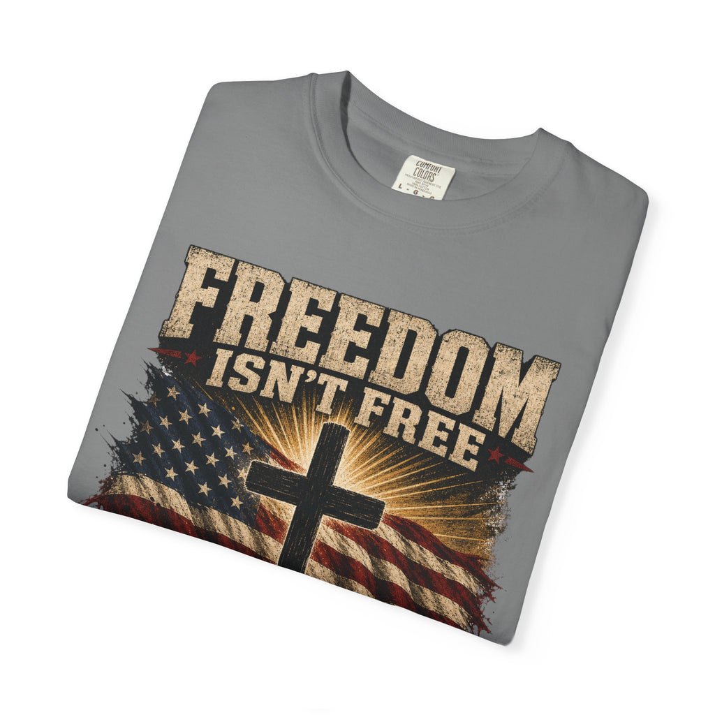 Freedom Isn't Free Tee Shirt