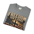 Freedom Isn't Free Tee Shirt