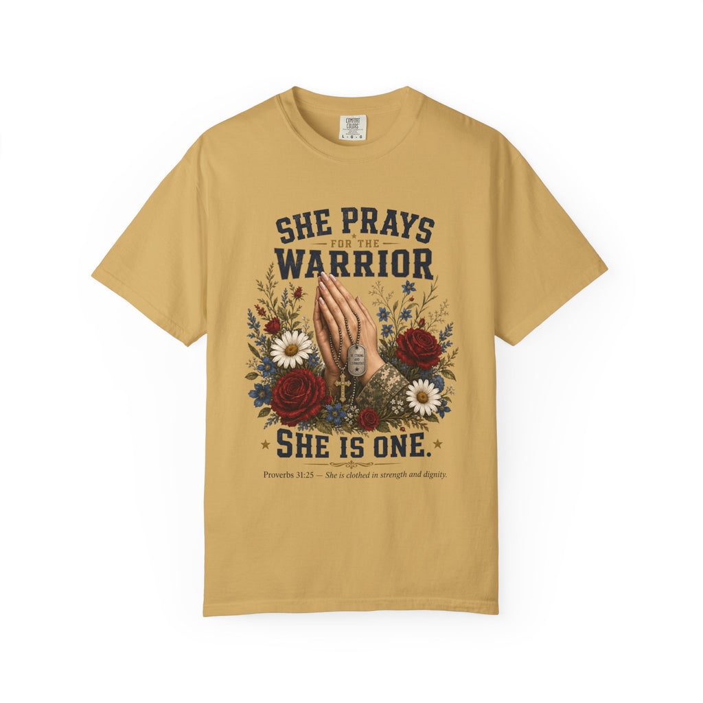 She Prays For The Warrior - She Is One Tee Shirt
