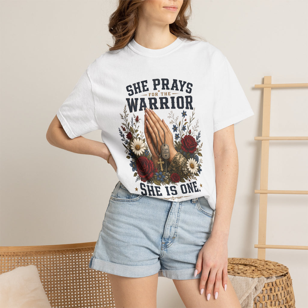 She Prays For The Warrior - She Is One Tee Shirt