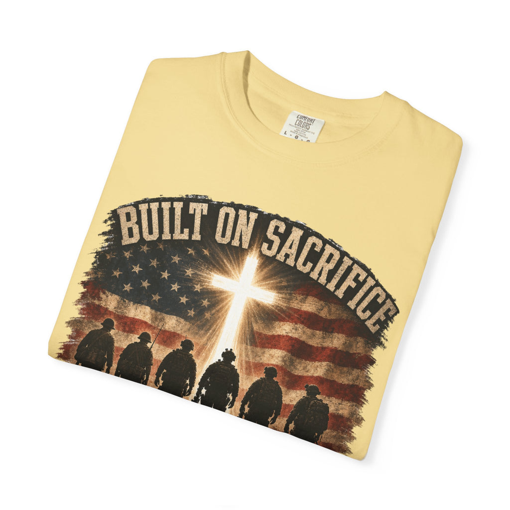 Built On Sacrifice - Sustained By Faith Tee Shirt