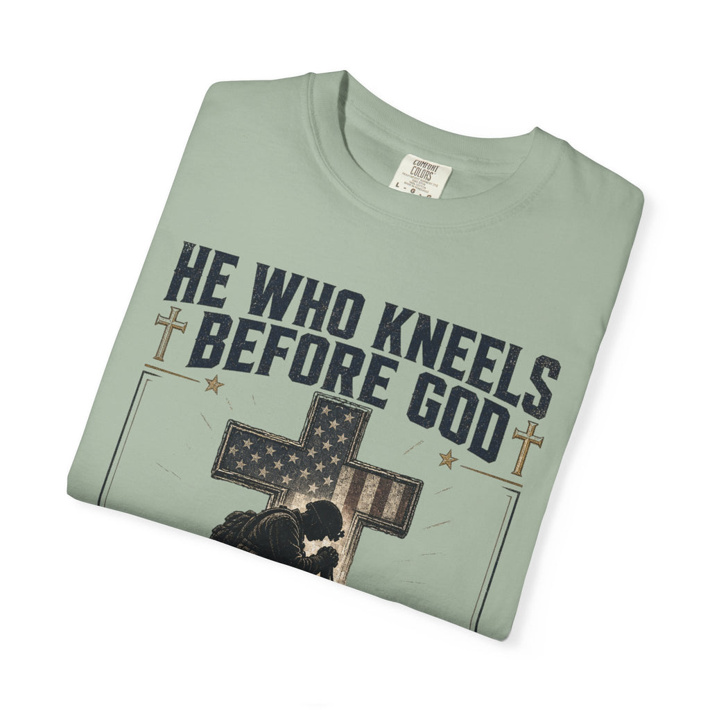 He Who Kneels Before God Can Stand Before Anyone Tee Shirt