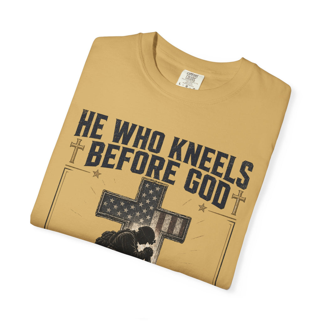 He Who Kneels Before God Can Stand Before Anyone Tee Shirt