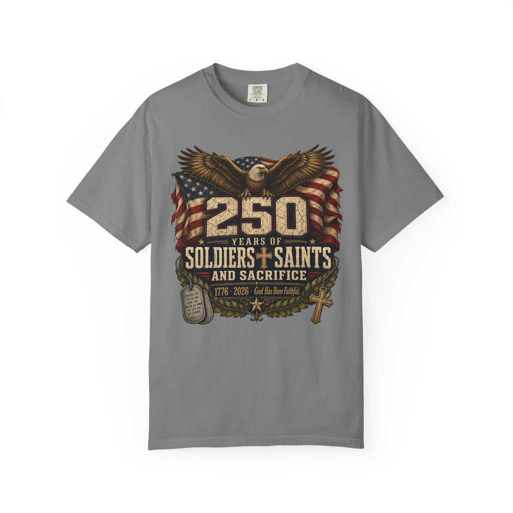 250 Years Of Soldiers Saints and Sacrifice Tee Shirt
