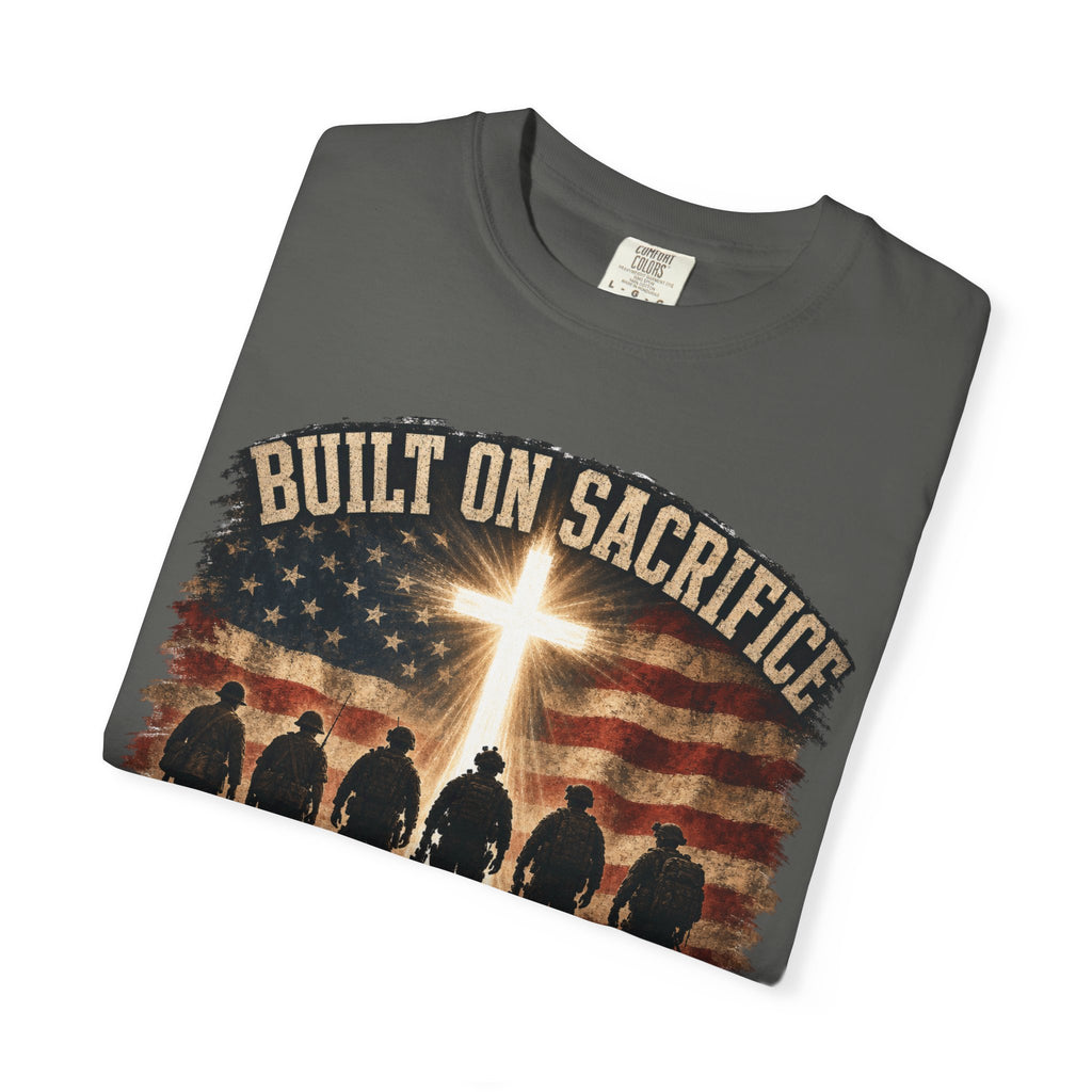 Built On Sacrifice - Sustained By Faith Tee Shirt