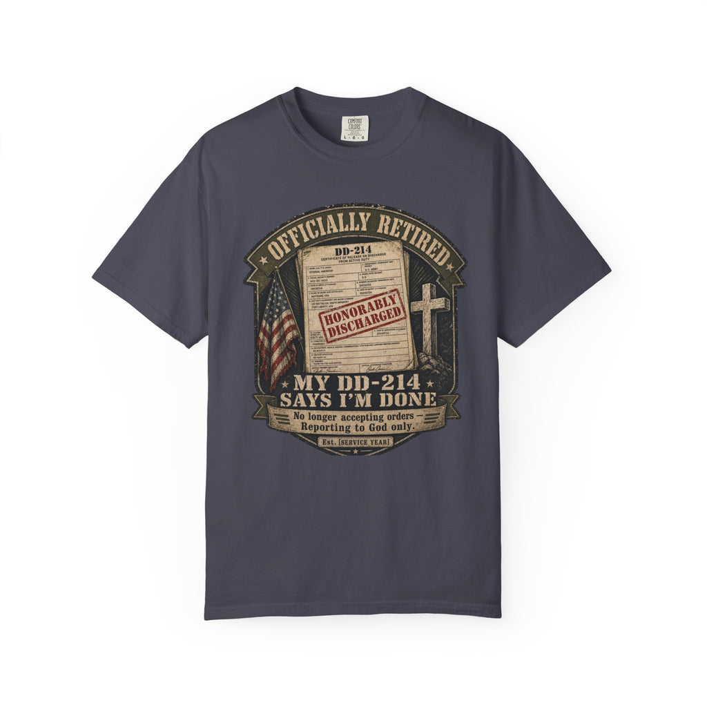 My DD-214 Says I'm Done Tee Shirt
