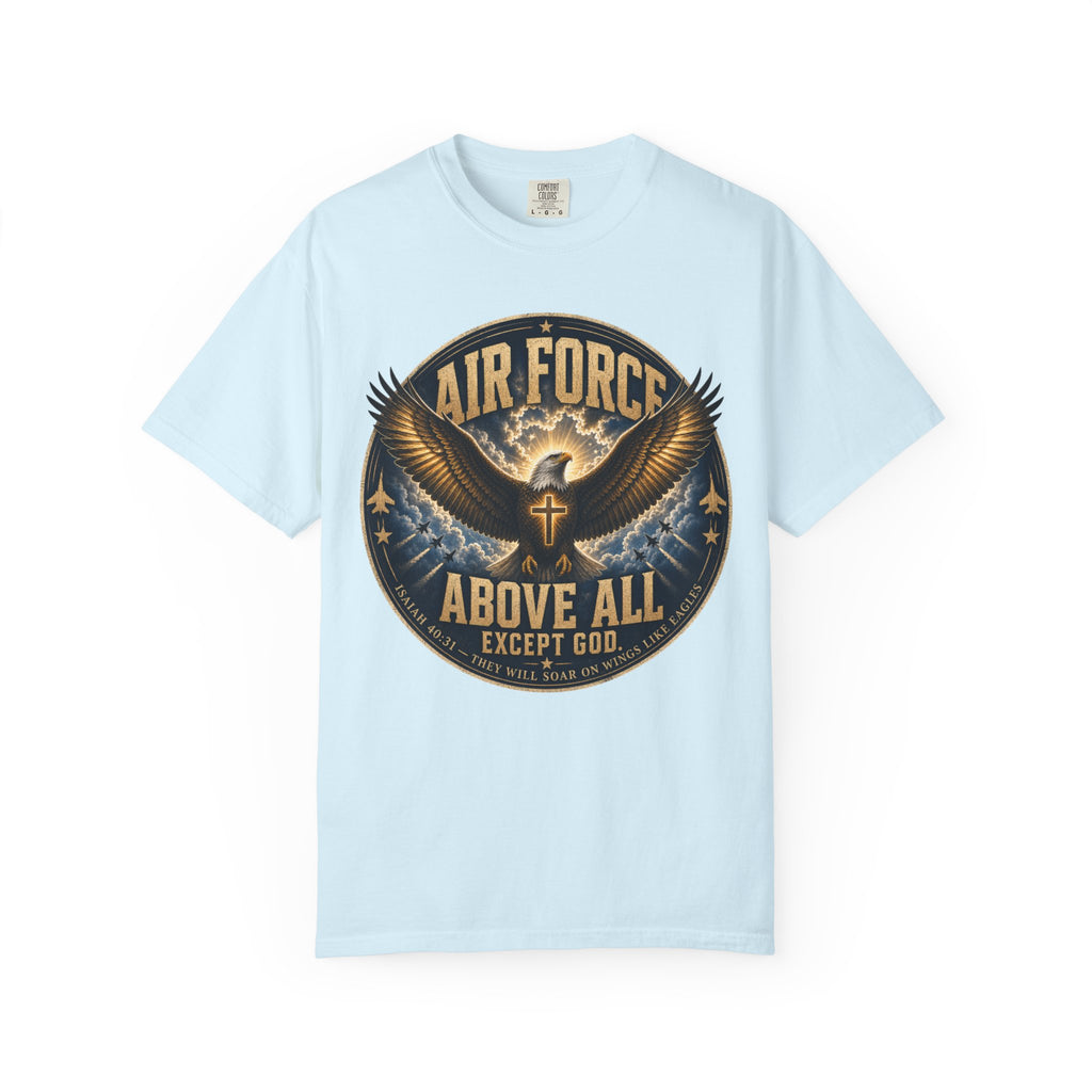 Air Force Above All - Except God Tee Shirt