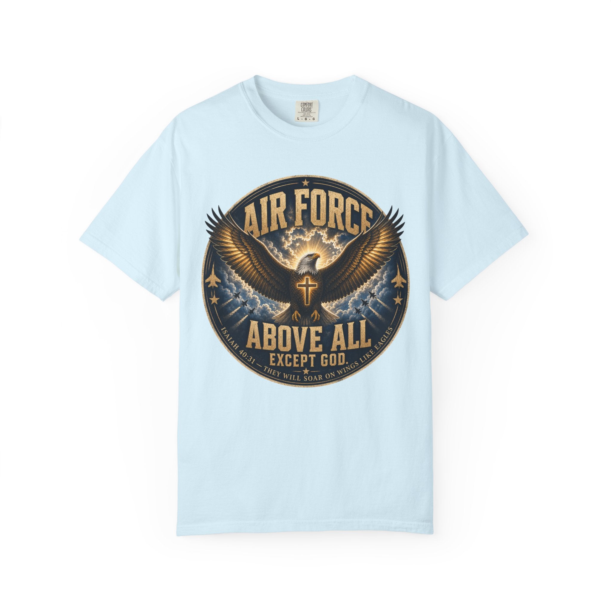 Air Force Above All - Except God Tee Shirt
