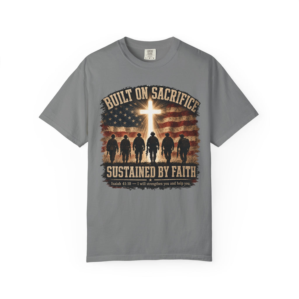 Built On Sacrifice - Sustained By Faith Tee Shirt