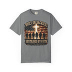 Built On Sacrifice - Sustained By Faith Tee Shirt