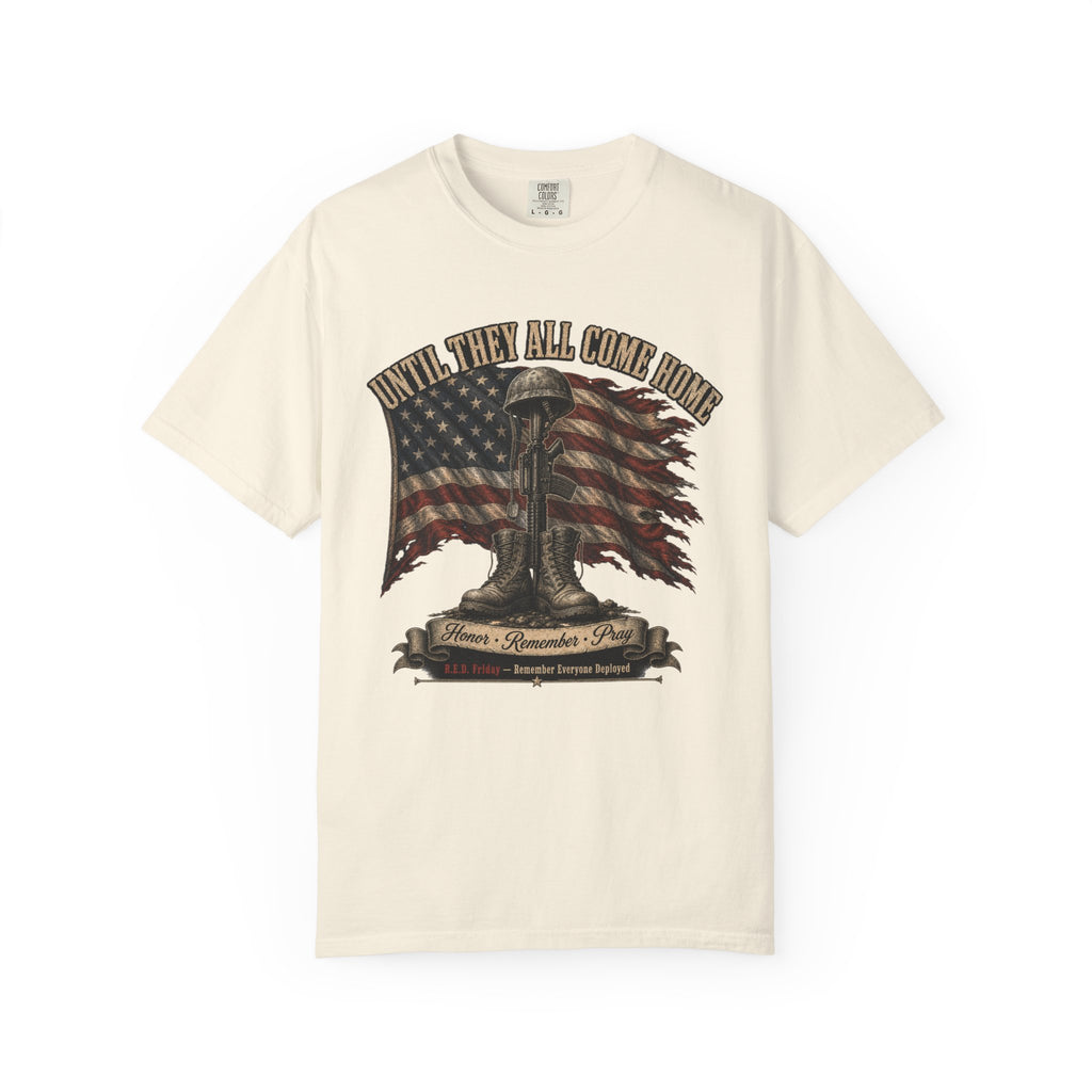 Until They All Come Home Tee Shirt