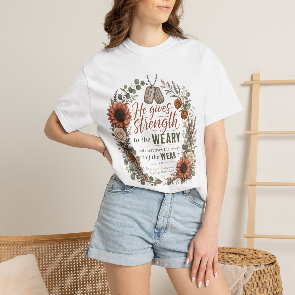 He Gives Strength To The Weary Tee Shirt