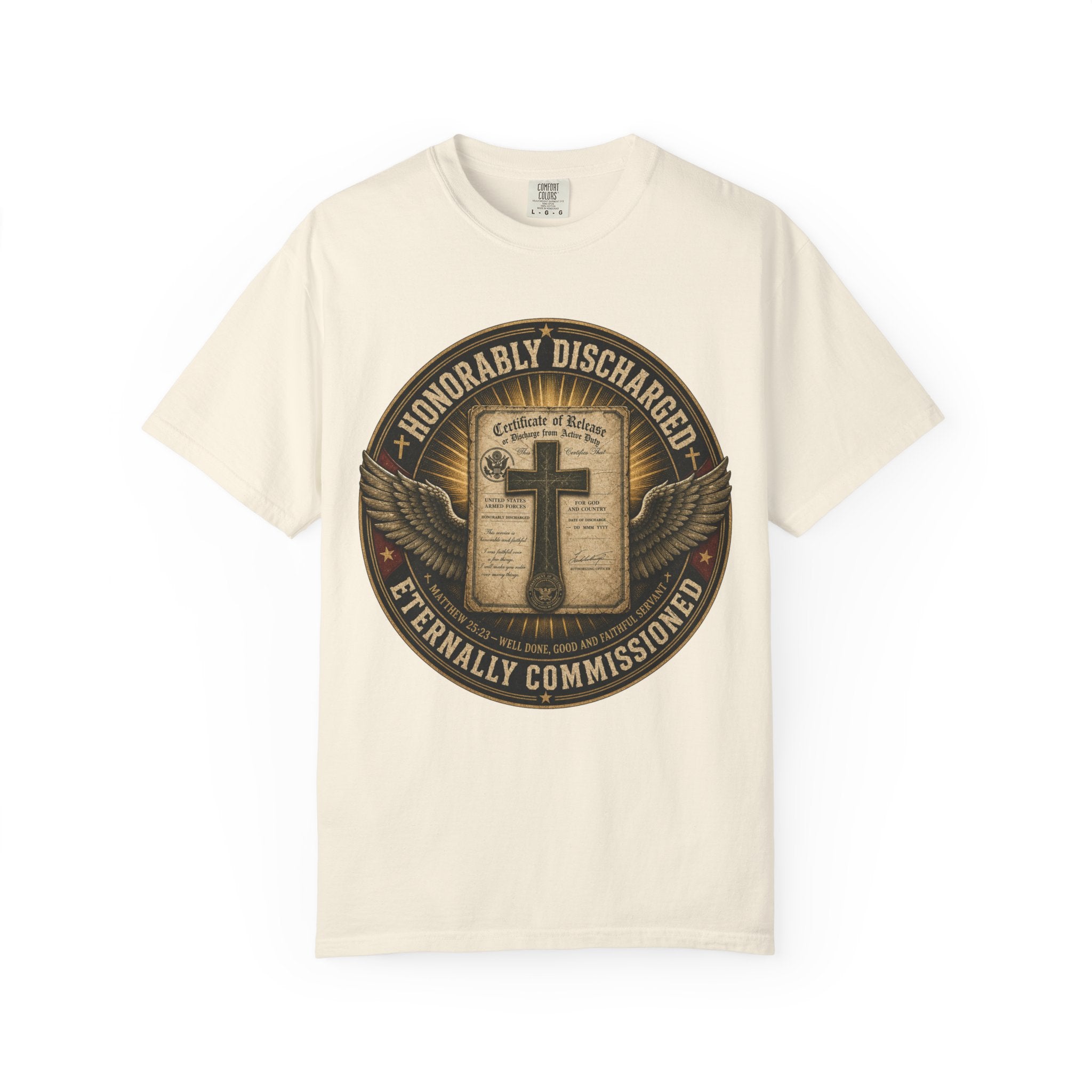Honorably Discharged — Eternally Commissioned Tee Shirt