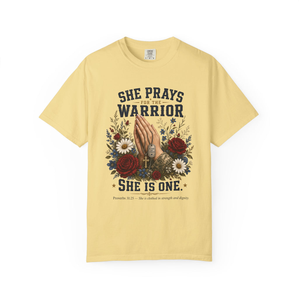 She Prays For The Warrior - She Is One Tee Shirt
