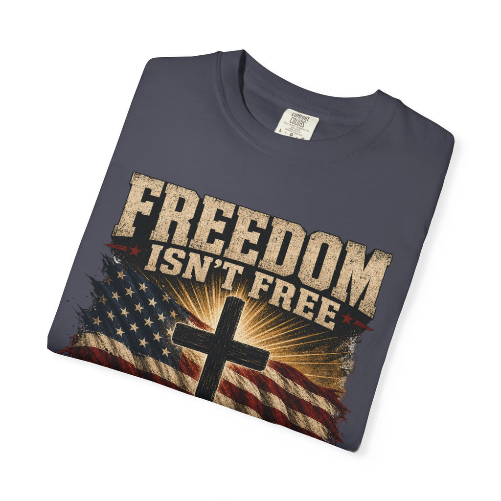 Freedom Isn't Free Tee Shirt