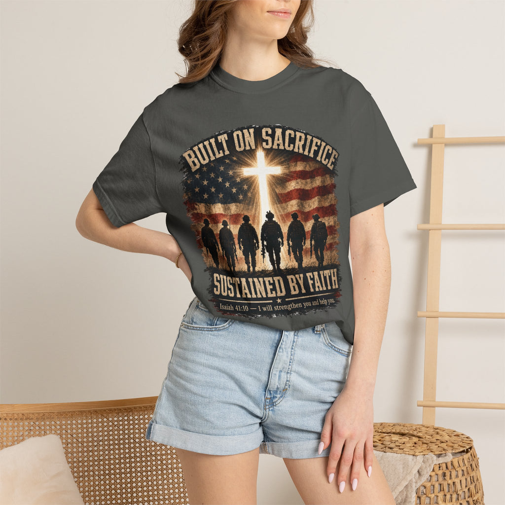 Built On Sacrifice - Sustained By Faith Tee Shirt