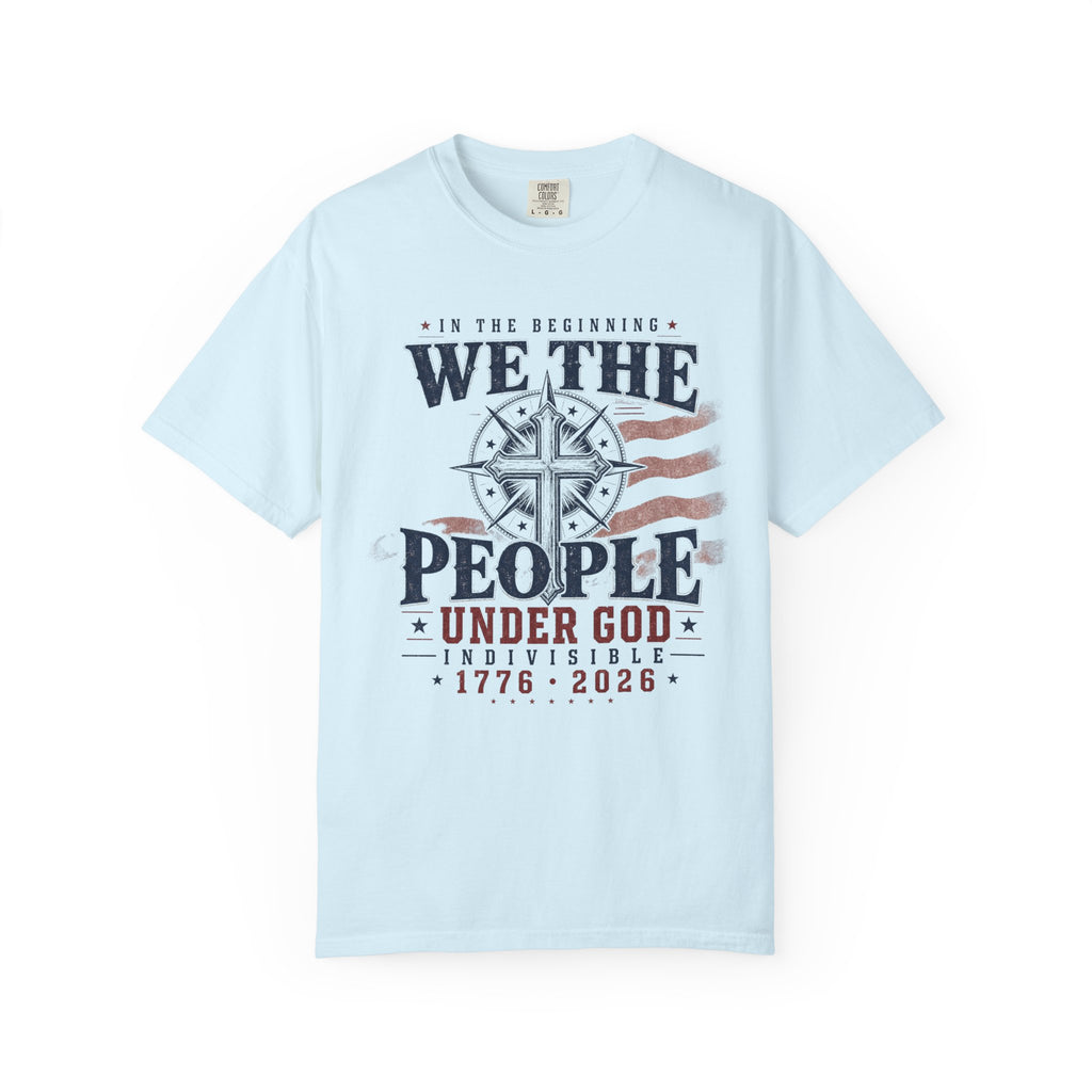 In The Beginning We The People Under God Tee Shirt