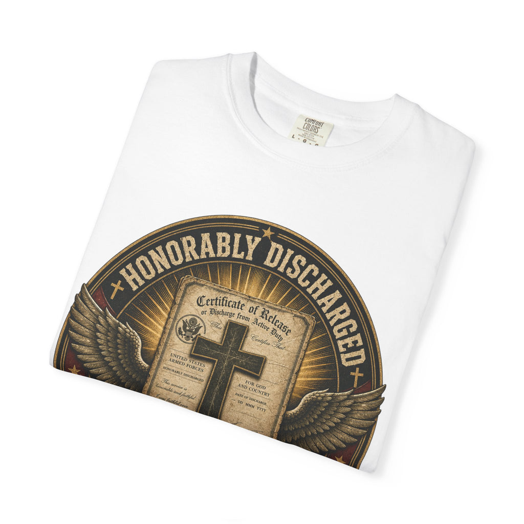 Honorably Discharged — Eternally Commissioned Tee Shirt