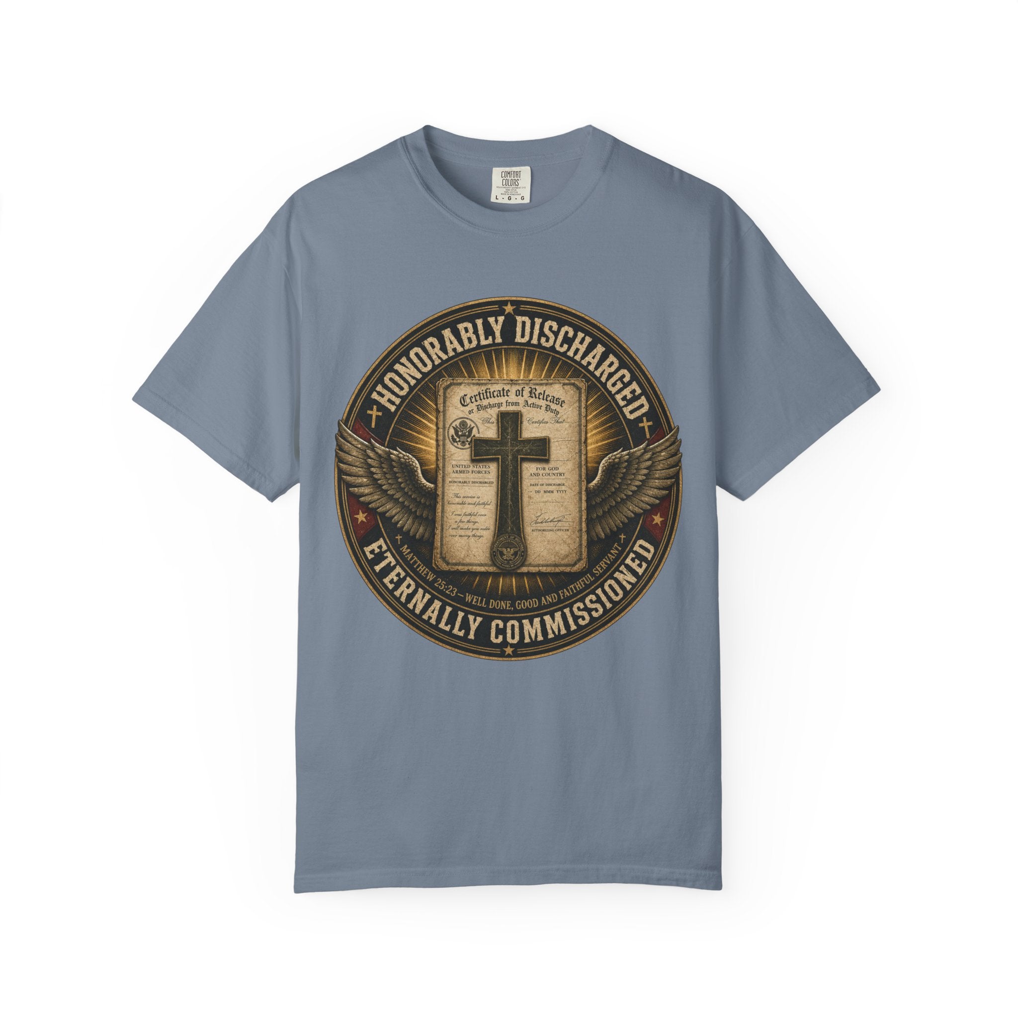 Honorably Discharged — Eternally Commissioned Tee Shirt
