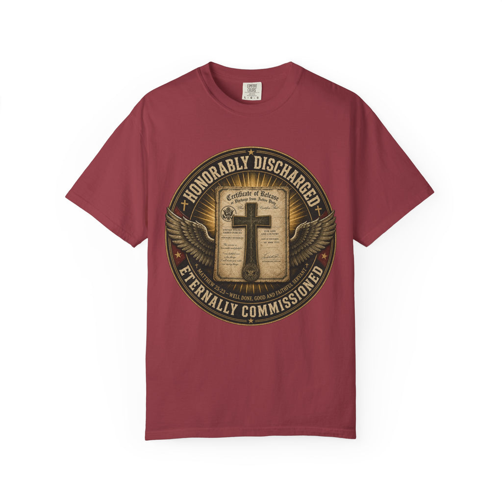 Honorably Discharged — Eternally Commissioned Tee Shirt