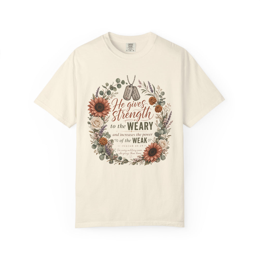 He Gives Strength To The Weary Tee Shirt