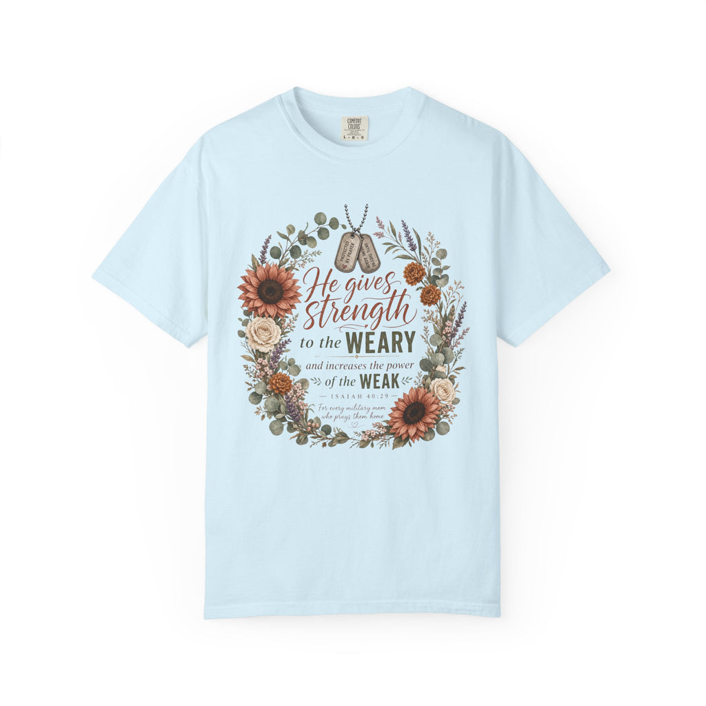 He Gives Strength To The Weary Tee Shirt