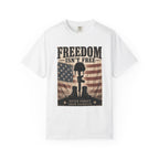 Freedom Isn't Free - Remember Their Sacrifice Tee Shirt