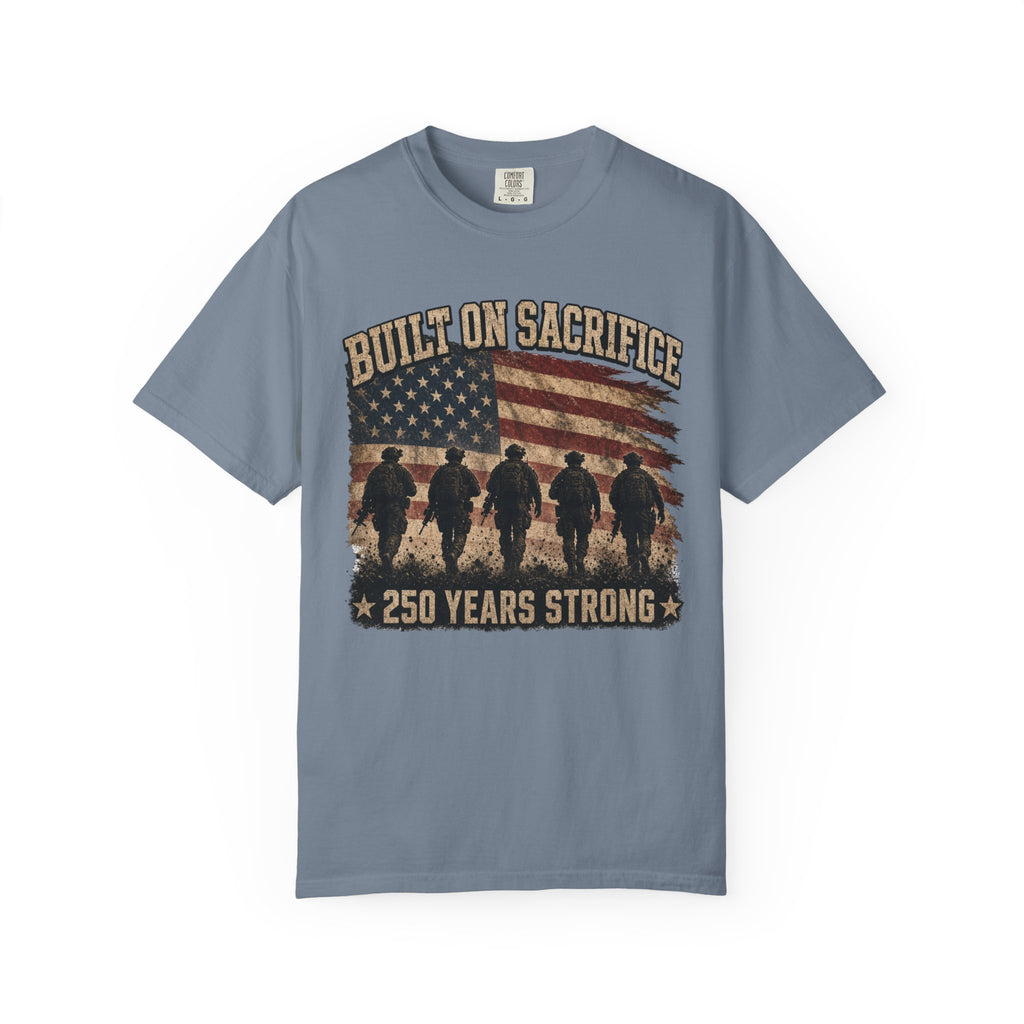 Built On Sacrifice - 250 Years Strong Tee Shirt