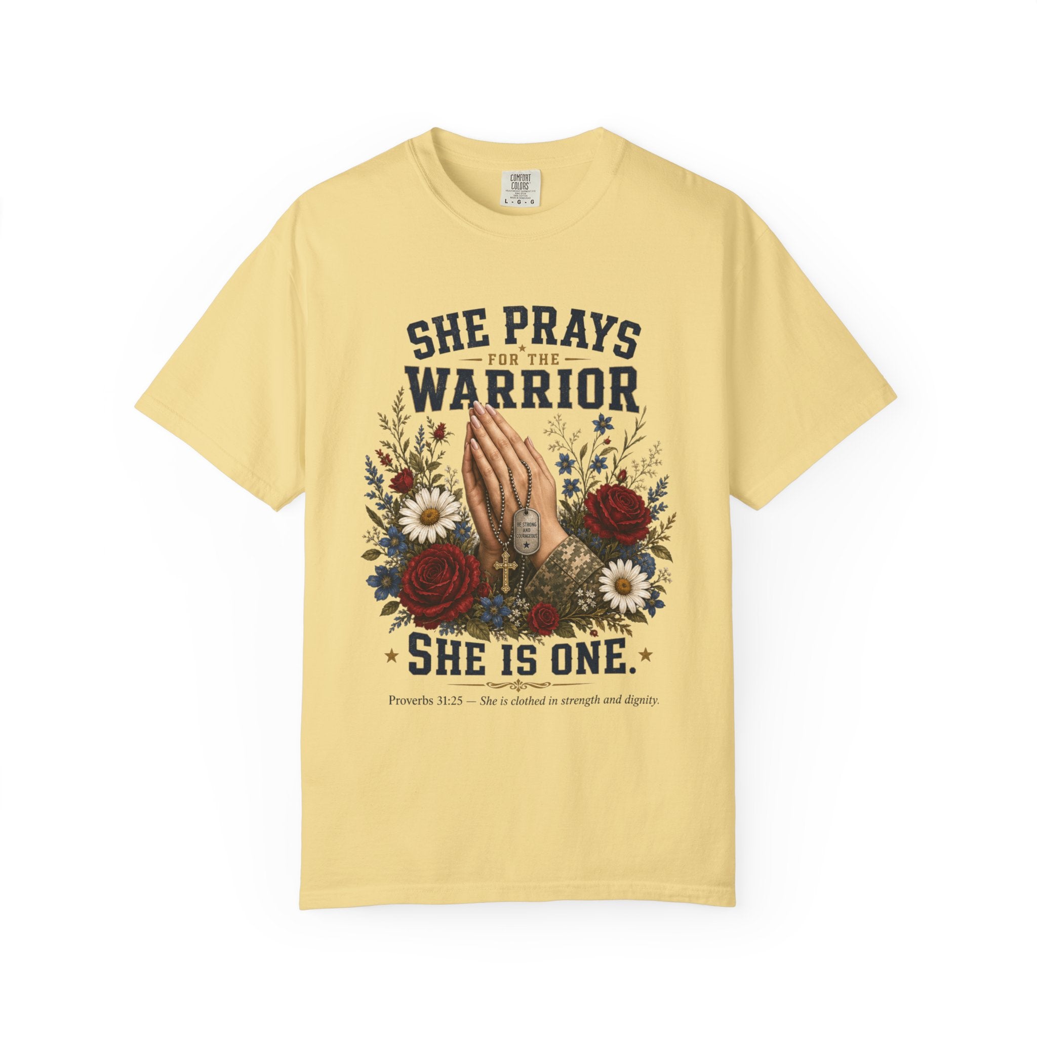 She Prays For The Warrior - She Is One Tee Shirt