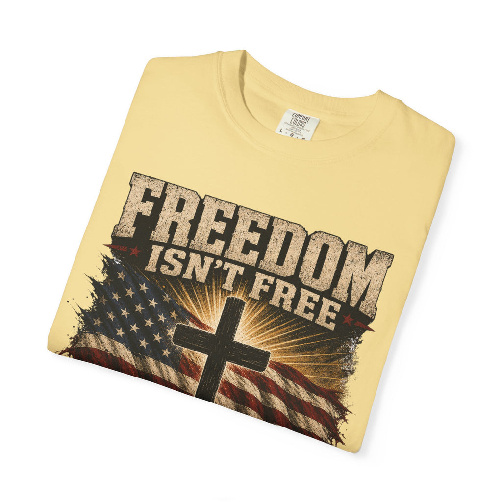Freedom Isn't Free Tee Shirt