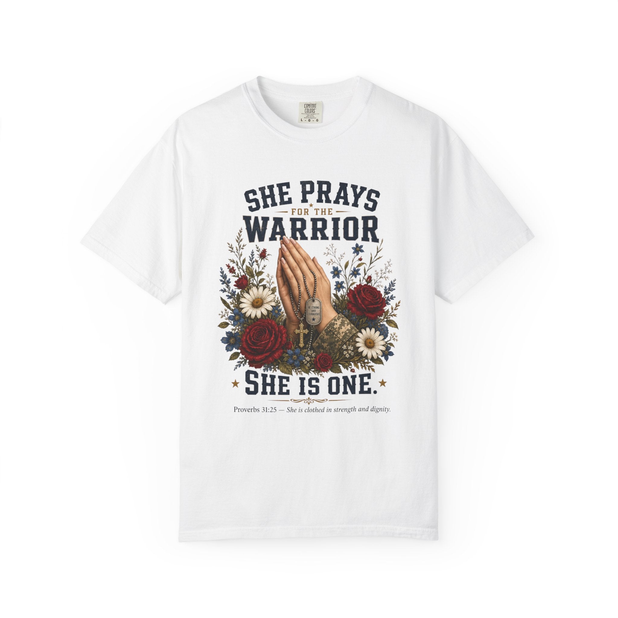 She Prays For The Warrior - She Is One Tee Shirt