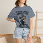 He Who Kneels Before God Can Stand Before Anyone Tee Shirt