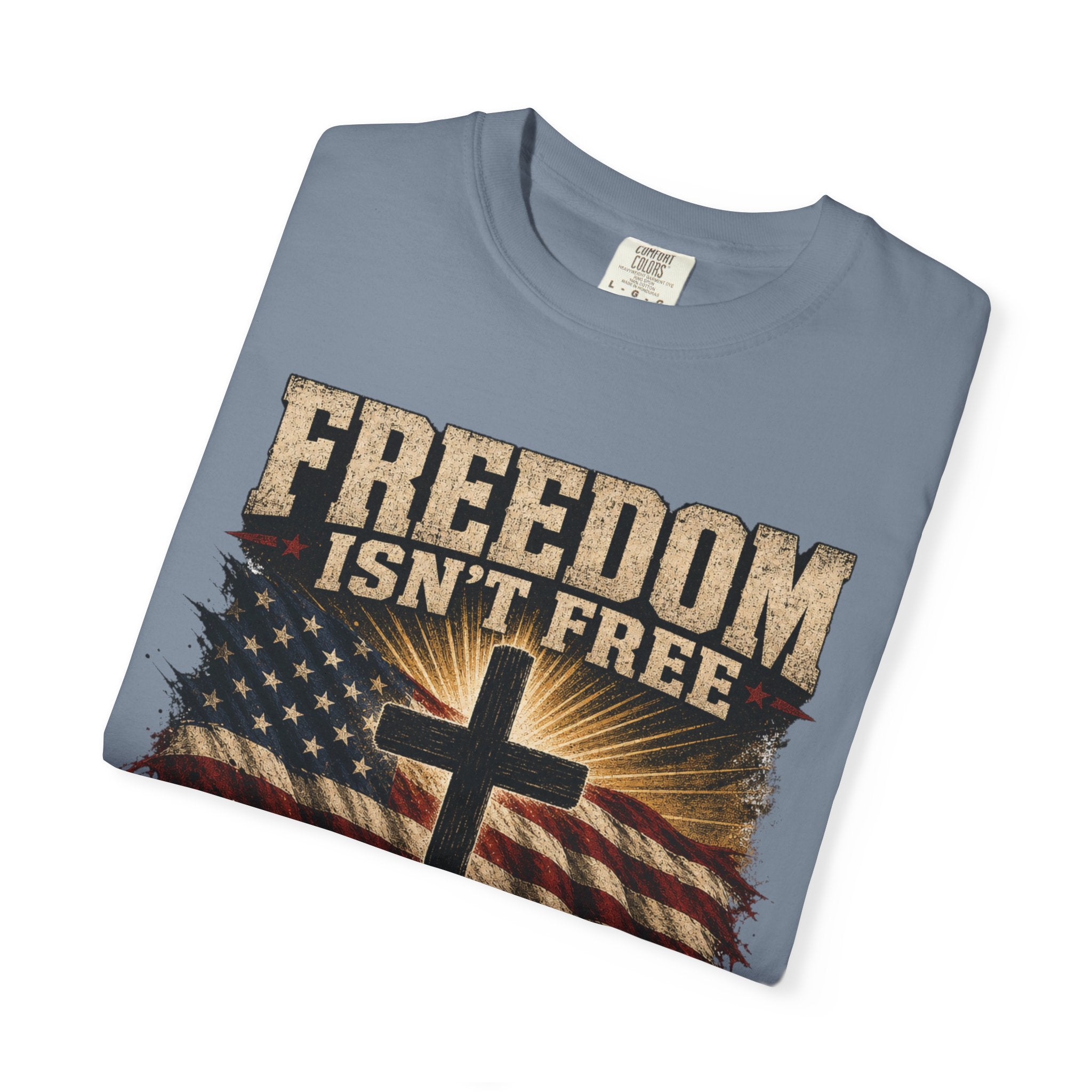Freedom Isn't Free Tee Shirt