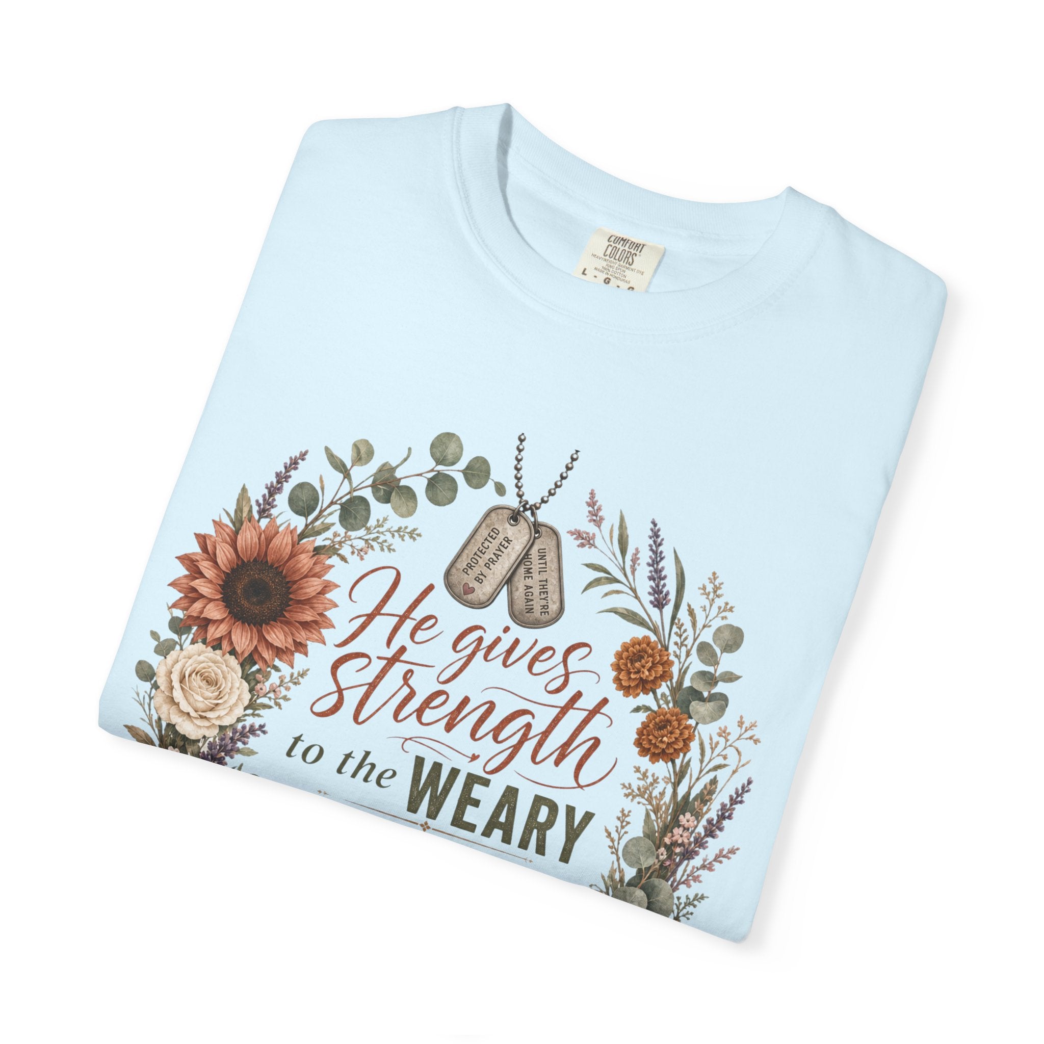 He Gives Strength To The Weary Tee Shirt