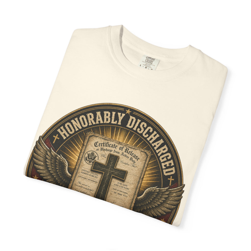 Honorably Discharged — Eternally Commissioned Tee Shirt