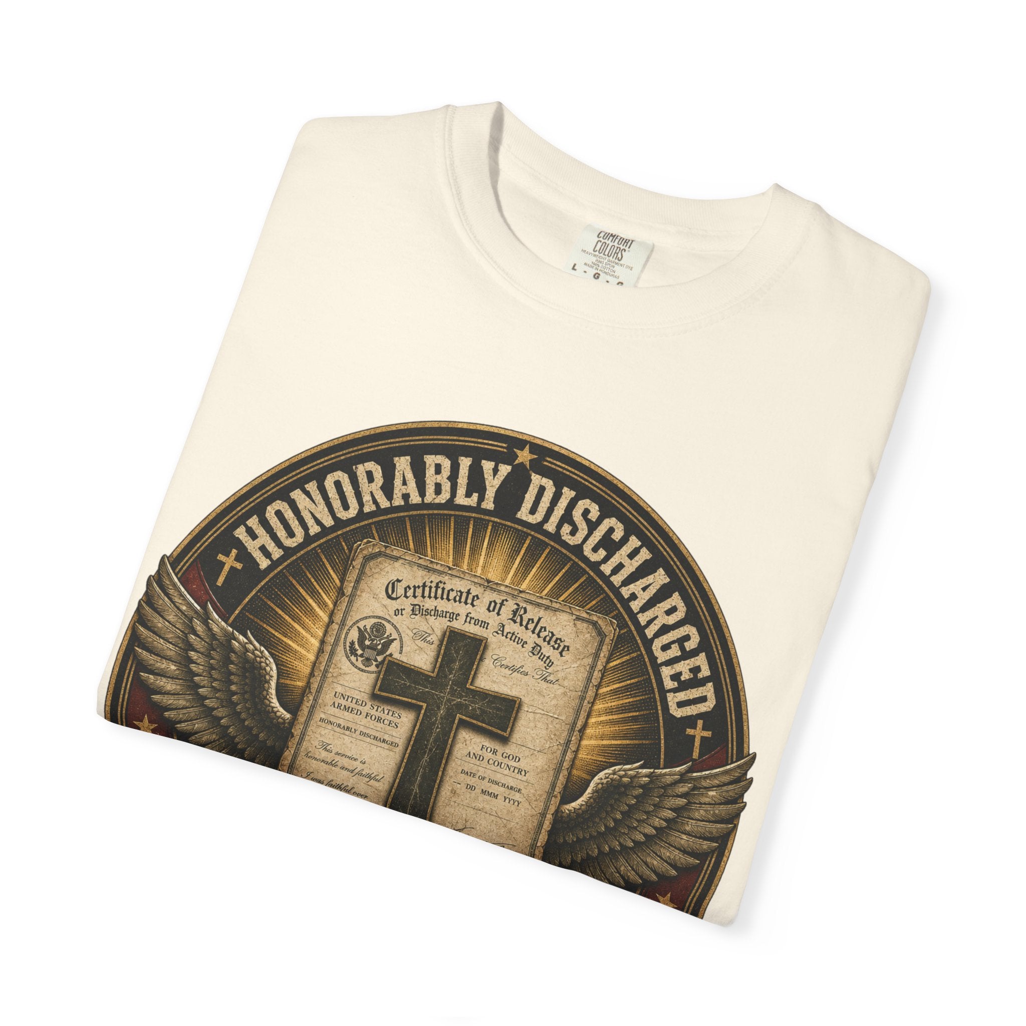 Honorably Discharged — Eternally Commissioned Tee Shirt