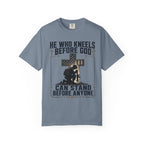 He Who Kneels Before God Can Stand Before Anyone Tee Shirt