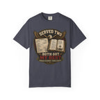 Served Two - Both Got My Best Tee Shirt