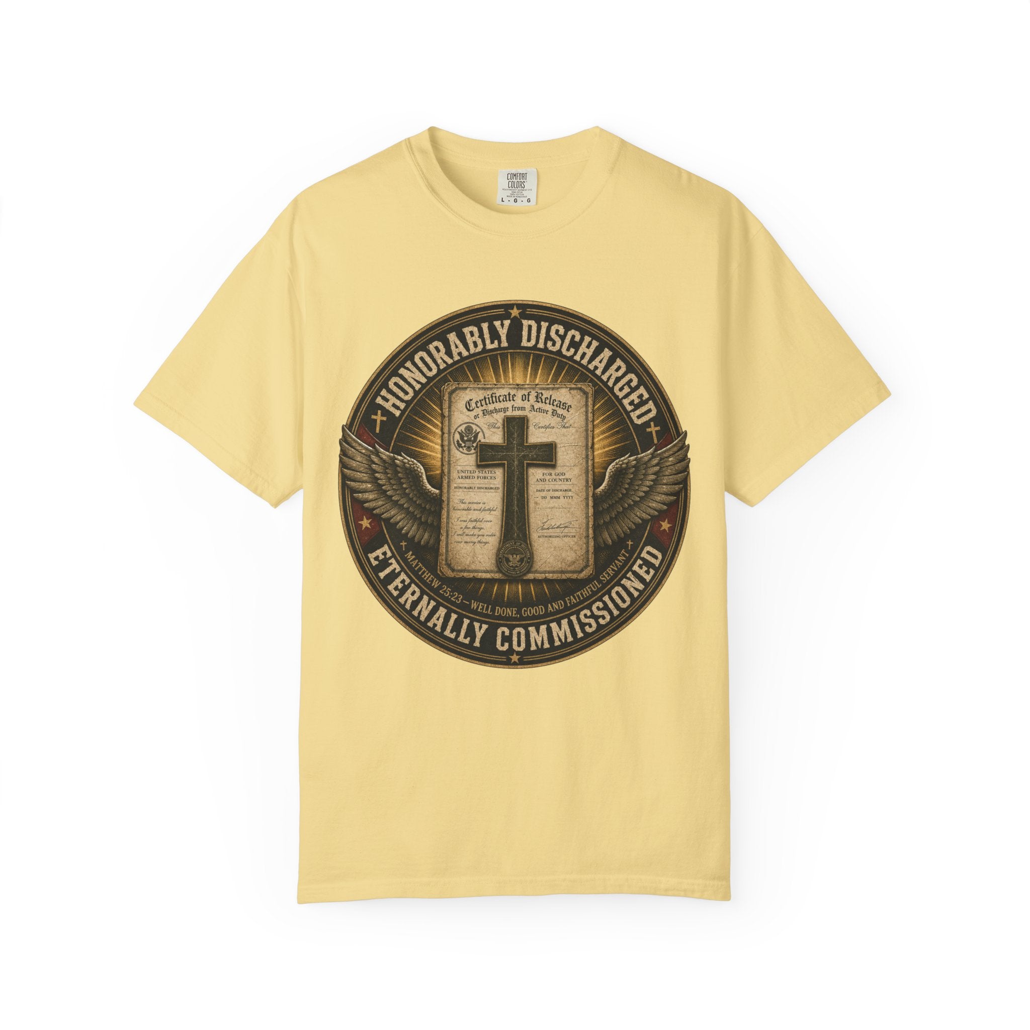 Honorably Discharged — Eternally Commissioned Tee Shirt