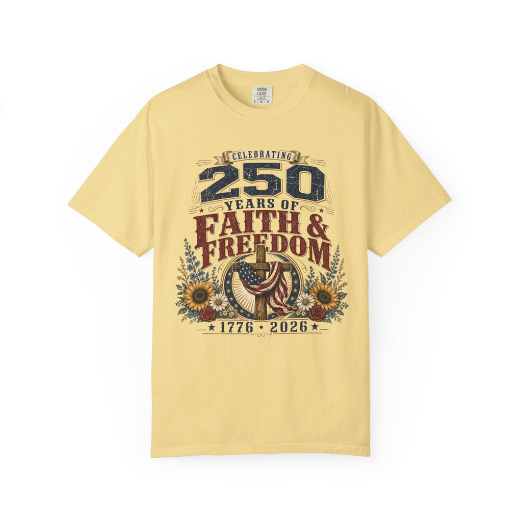Celebrating 250 Years Of Faith and Freedom. Tee Shirt