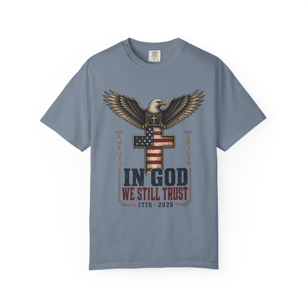 In God We Still Trust Tee Shirt