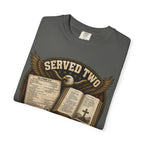 Served Two - Both Got My Best Tee Shirt
