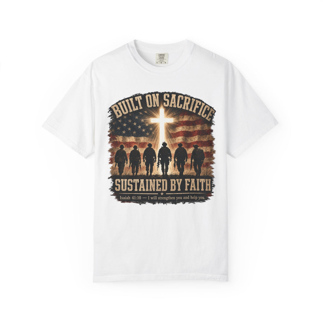 Built On Sacrifice - Sustained By Faith Tee Shirt