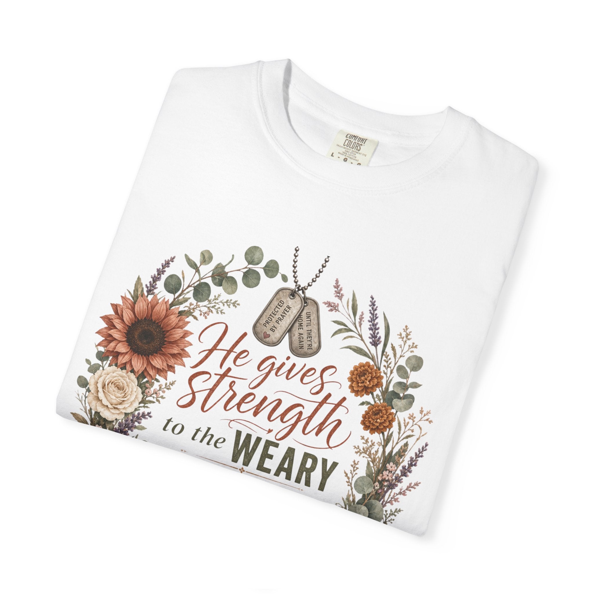 He Gives Strength To The Weary Tee Shirt