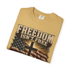 Freedom Isn't Free Tee Shirt