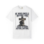 He Who Kneels Before God Can Stand Before Anyone Tee Shirt