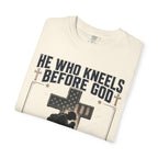 He Who Kneels Before God Can Stand Before Anyone Tee Shirt
