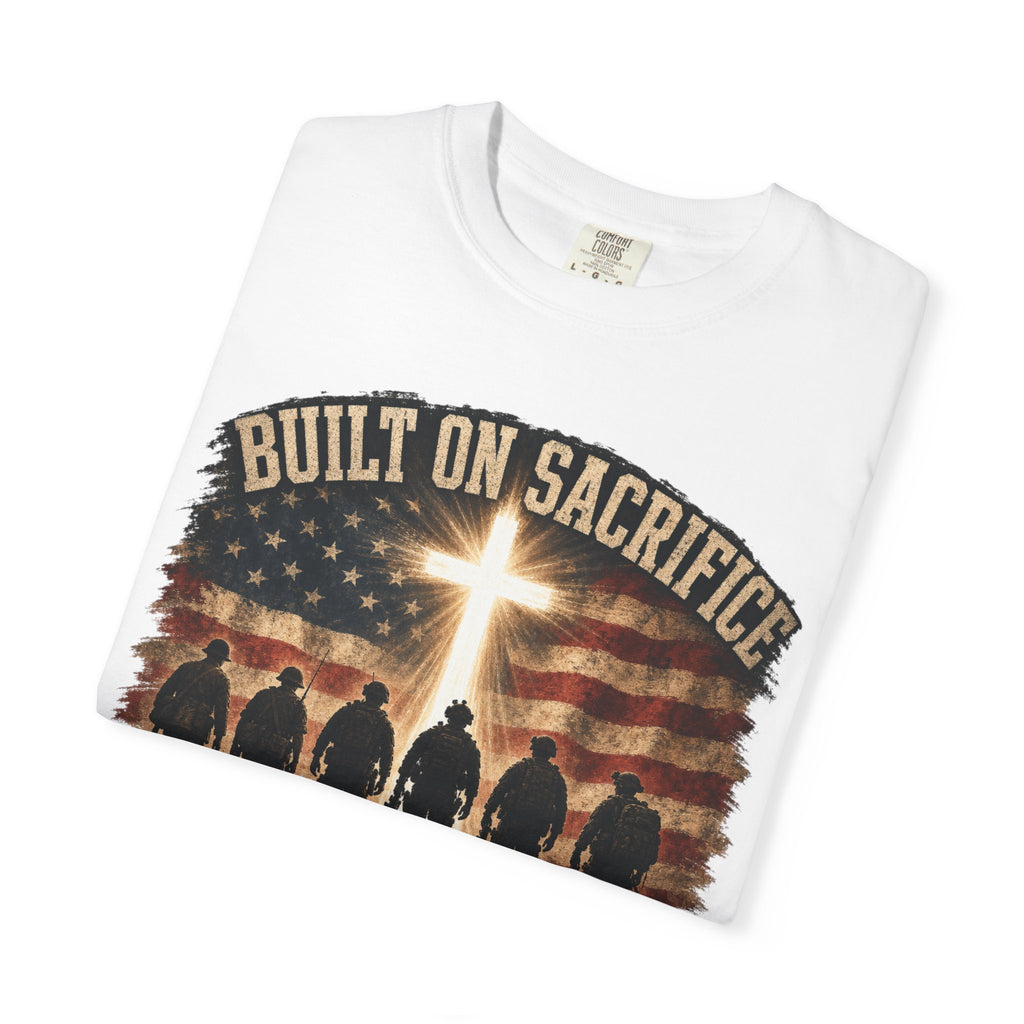 Built On Sacrifice - Sustained By Faith Tee Shirt