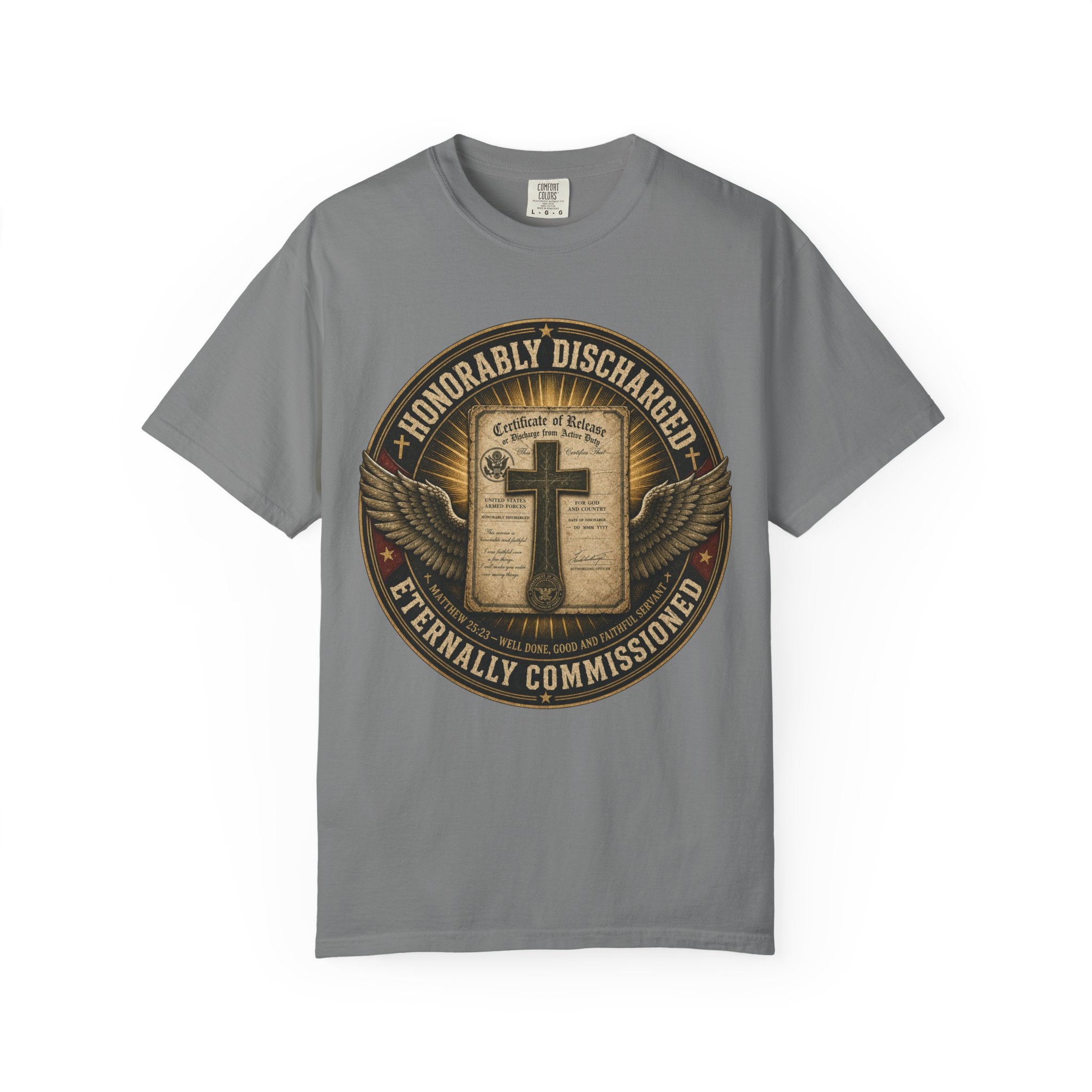 Honorably Discharged — Eternally Commissioned Tee Shirt
